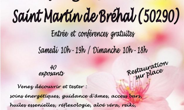 Week-End détente et découvertes. Samedi 4 et dimanche 5 Juin 2022 à St Martin de Bréhal (50290). Entrée et conférences gratuites.